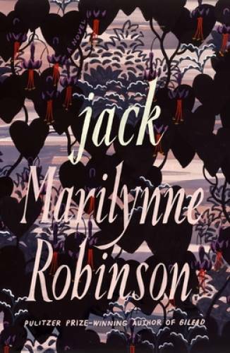 Jack: A Novel – Hardcover By Robinson, Marilynne – GOOD