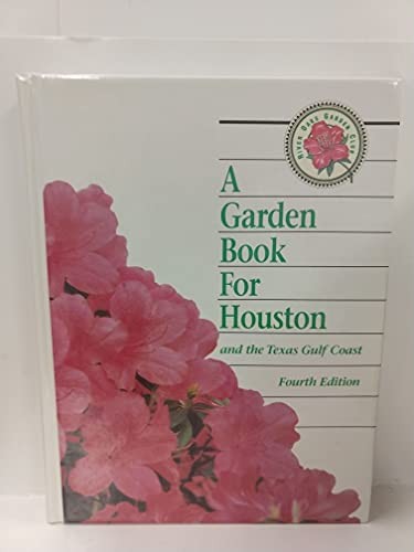 A Garden Book for Houston and – Hardcover – VERY GOOD