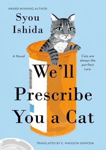 We’ll Prescribe You a Cat by Syou Ishida: Used