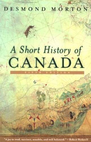 A Short History of Canada – Revised: Fifth Edition – Paperback – VERY GOOD