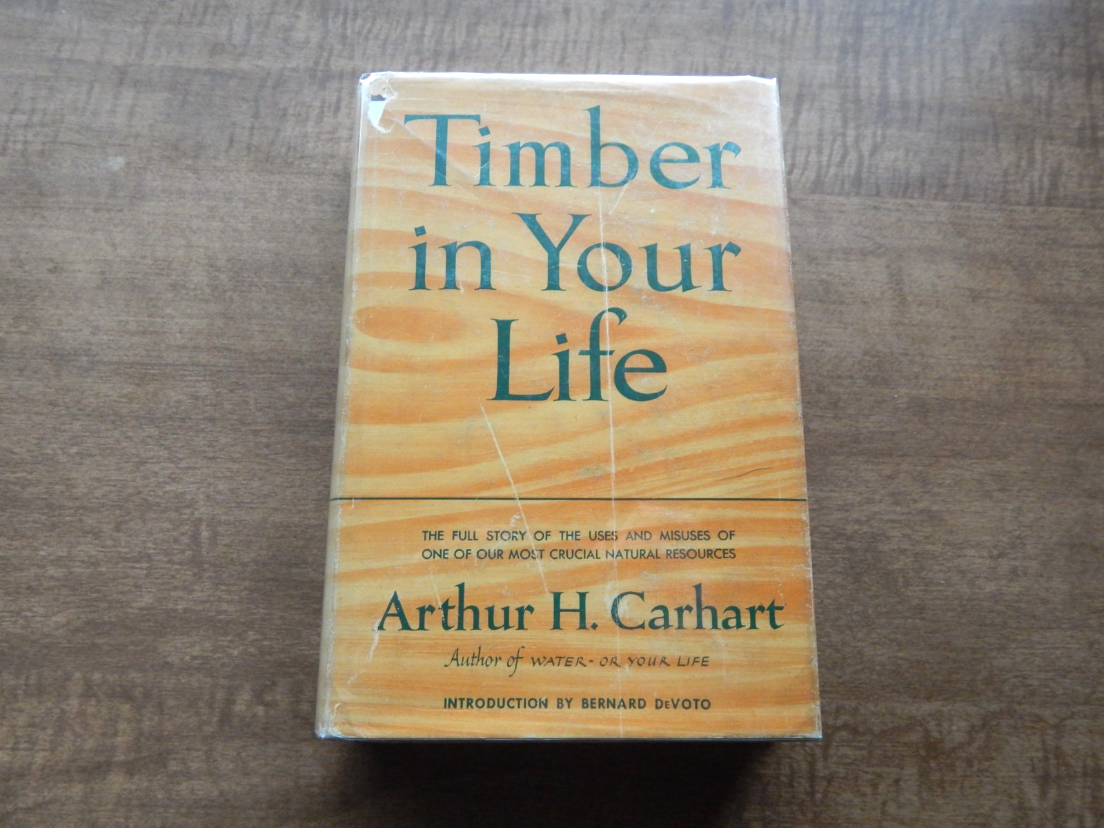Timber In Your Life by Arthur H. Carhart Hardcover w/DJ 1955 Second