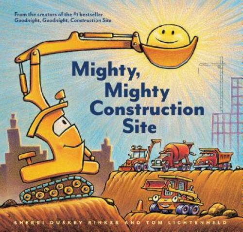 Mighty, Mighty Construction Site – Hardcover By Rinker, Sherri Duskey – GOOD