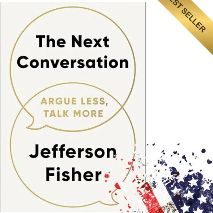 The Next Conversation: Argue Less, Talk More 2025 Jefferson Fisher New Stock..
