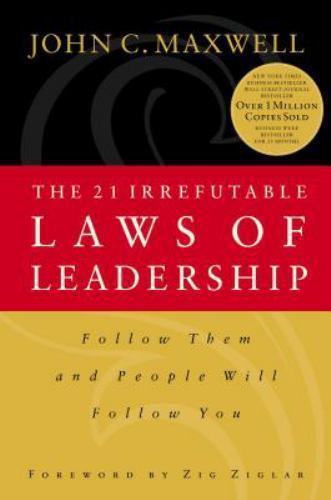 The 21 Irrefutable Laws of Leadership by Maxwell, John C.