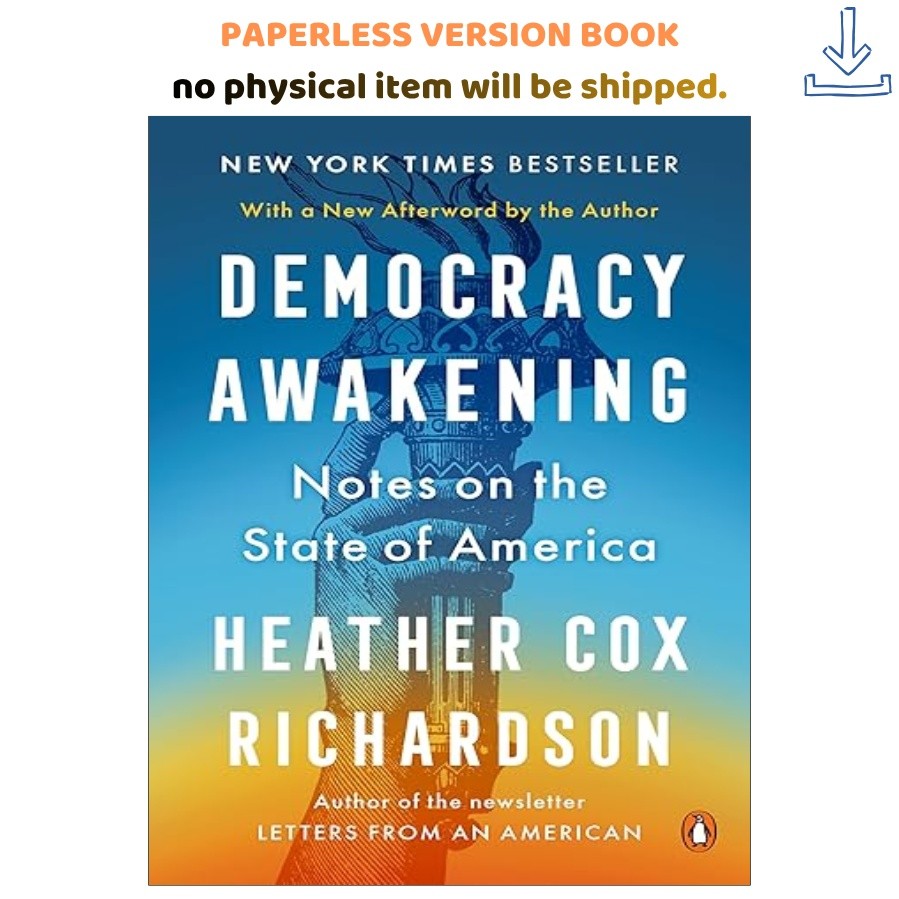 Democracy Awakening: Notes on the State of America, Heather Cox Richardson 2023