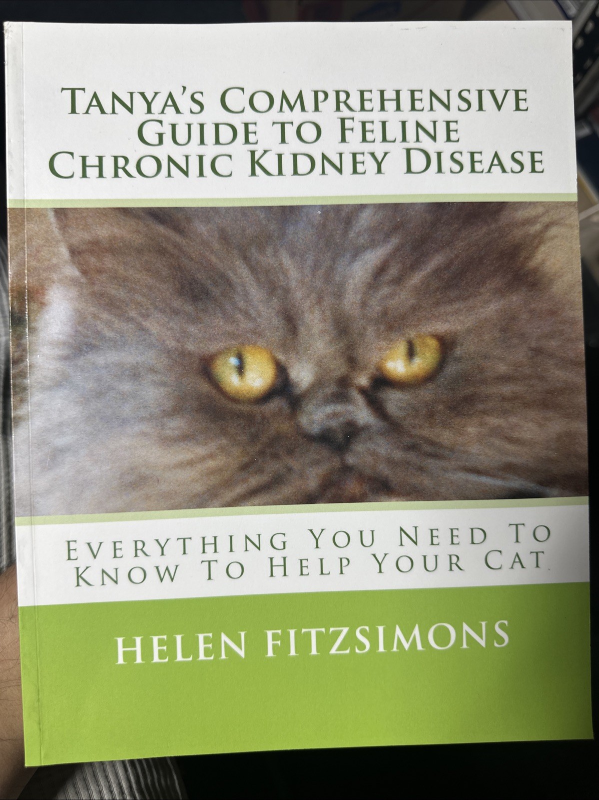 TANYA’S COMPREHENSIVE GUIDE TO FELINE CHRONIC KIDNEY By Helen Fitzsimons