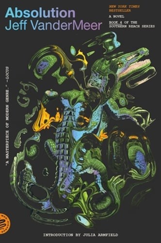 Absolution: A Southern Reach Novel by Jeff VanderMeer: New