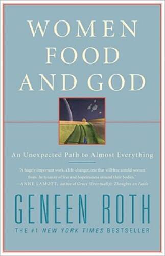 Women Food and God: An Unexpected Path to Almost Everything – Hardcover – GOOD