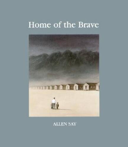 Home of the Brave – Hardcover By Say, Allen – GOOD