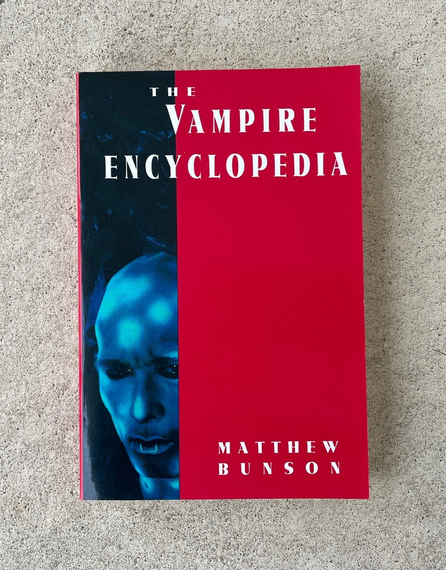 The Vampire Encyclopedia by Matthew Bunson – First Edition. 303 Pages.