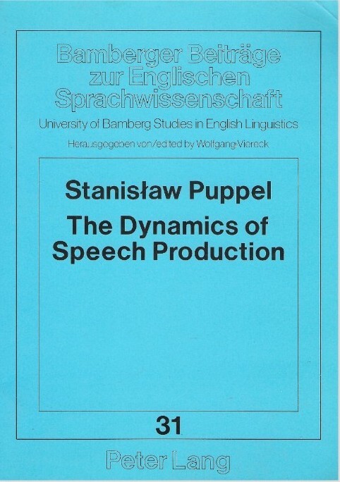 The Dynamics of Speech Production : Bamberg Studies in English Linguistics