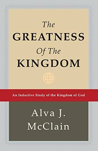 The Greatness of the Kingdom: An Inductive Study of the Kingdom of God – GOOD