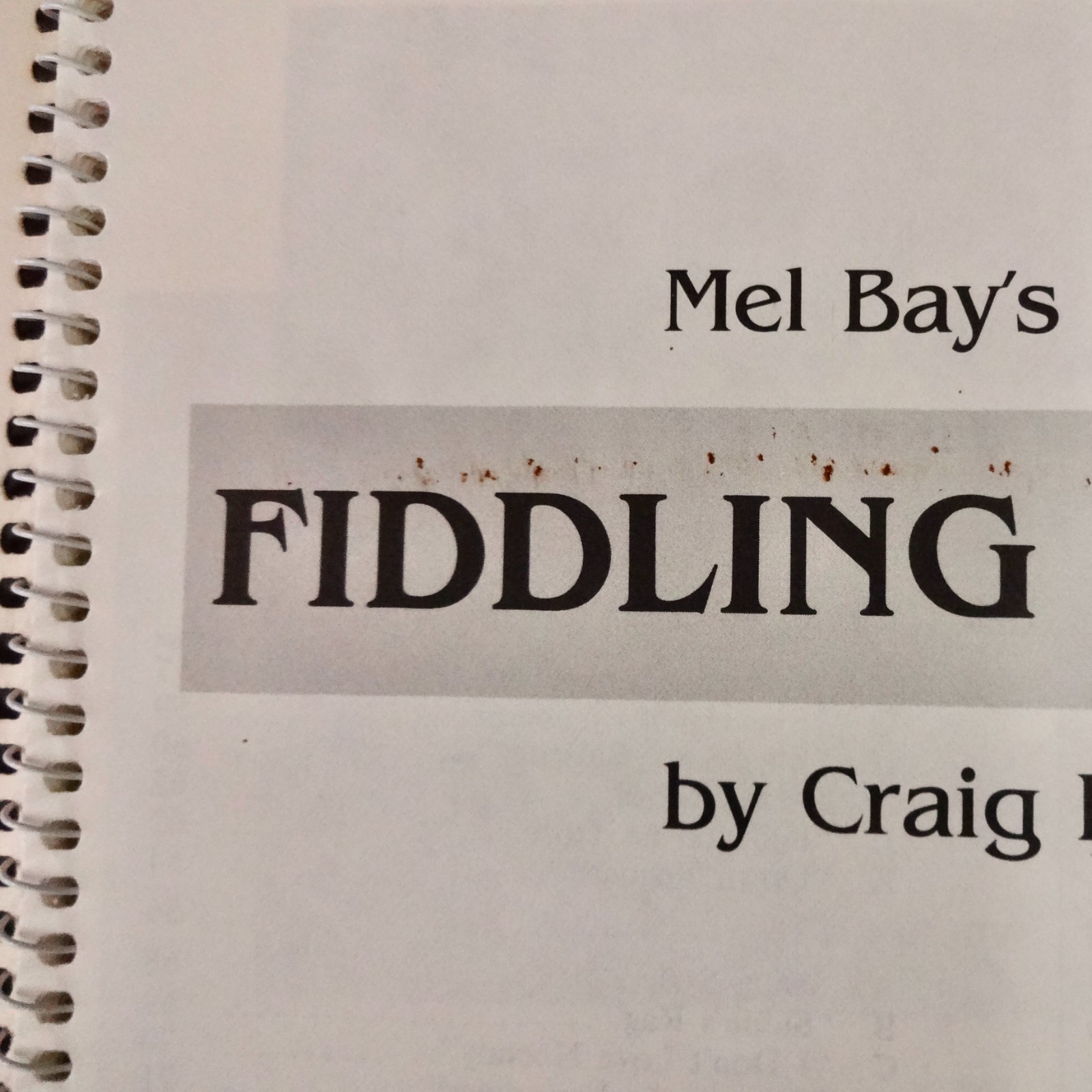 Mel Bay’s Deluxe Fiddling Method by Craig Duncan (1981, Spiral)