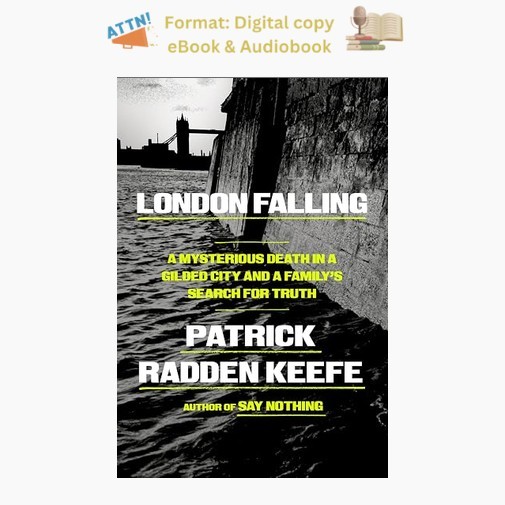 London Falling: A Mysterious Death in a Gilded City , Patrick Radden Keefe 2026