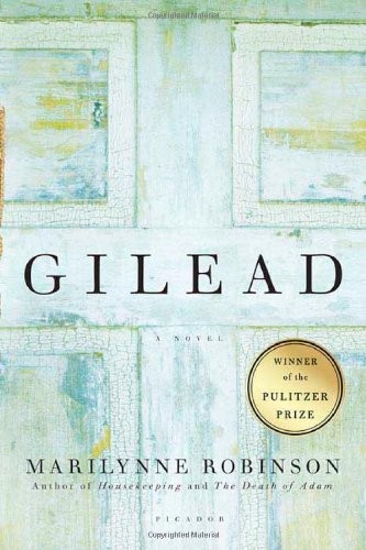 Gilead: A Novel by Marilynne Robinson