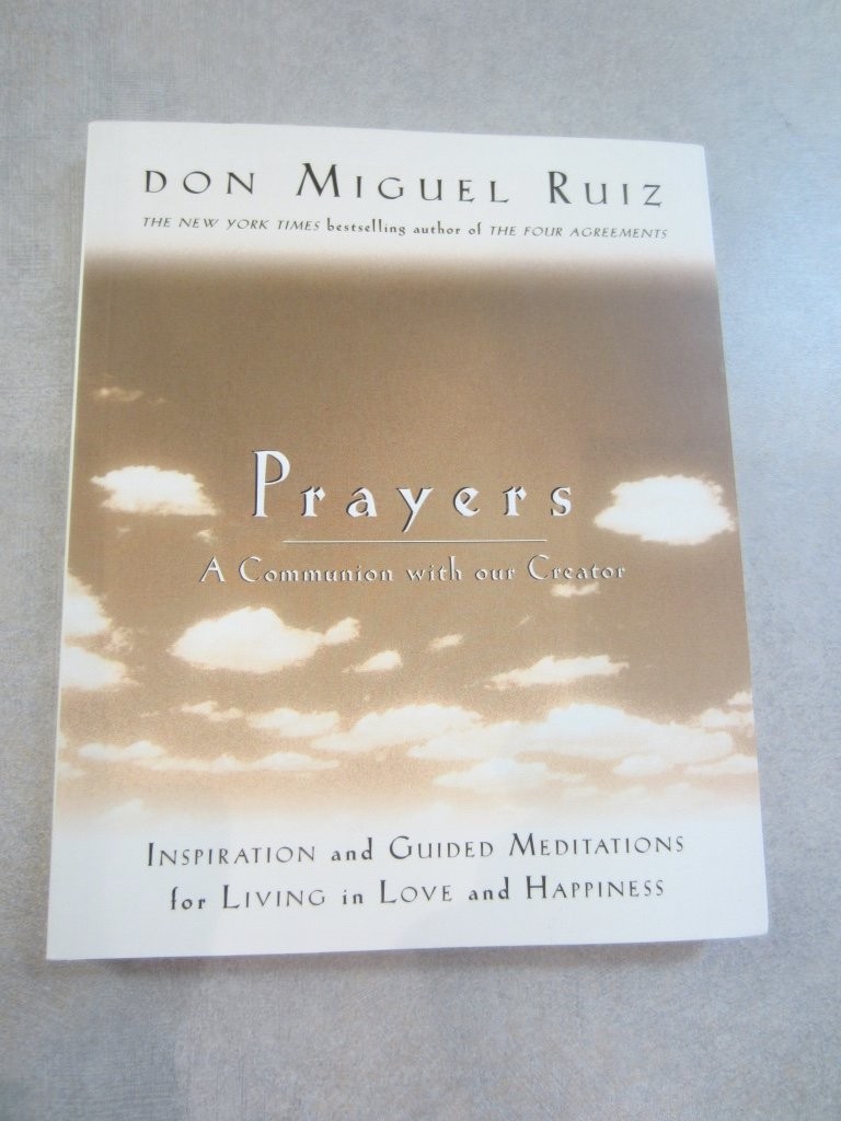 Prayers: A Communion with Our Creator – paperback Don Miguel Ruiz|Janet Mill…