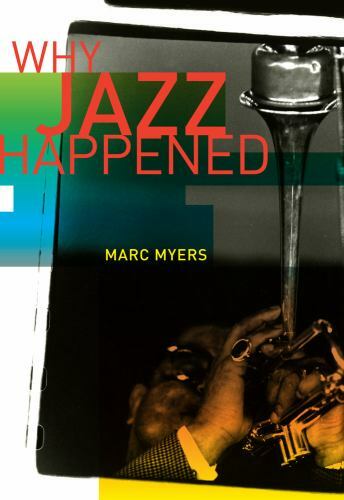 Why Jazz Happened, Myers, Marc, New Book