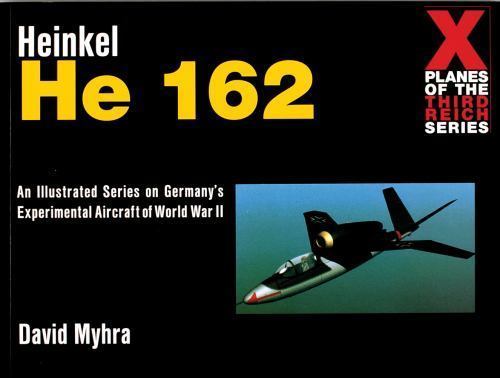 Heinkel He 162 (X Planes of the Third Reich), Myhra, David, Excellent Book