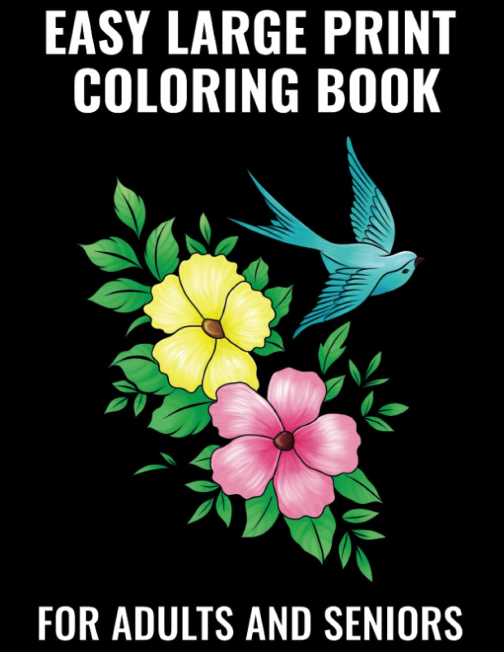 Easy Large Print Coloring Book for Adults and Seniors – 8.5 Inches X 11 Inches: