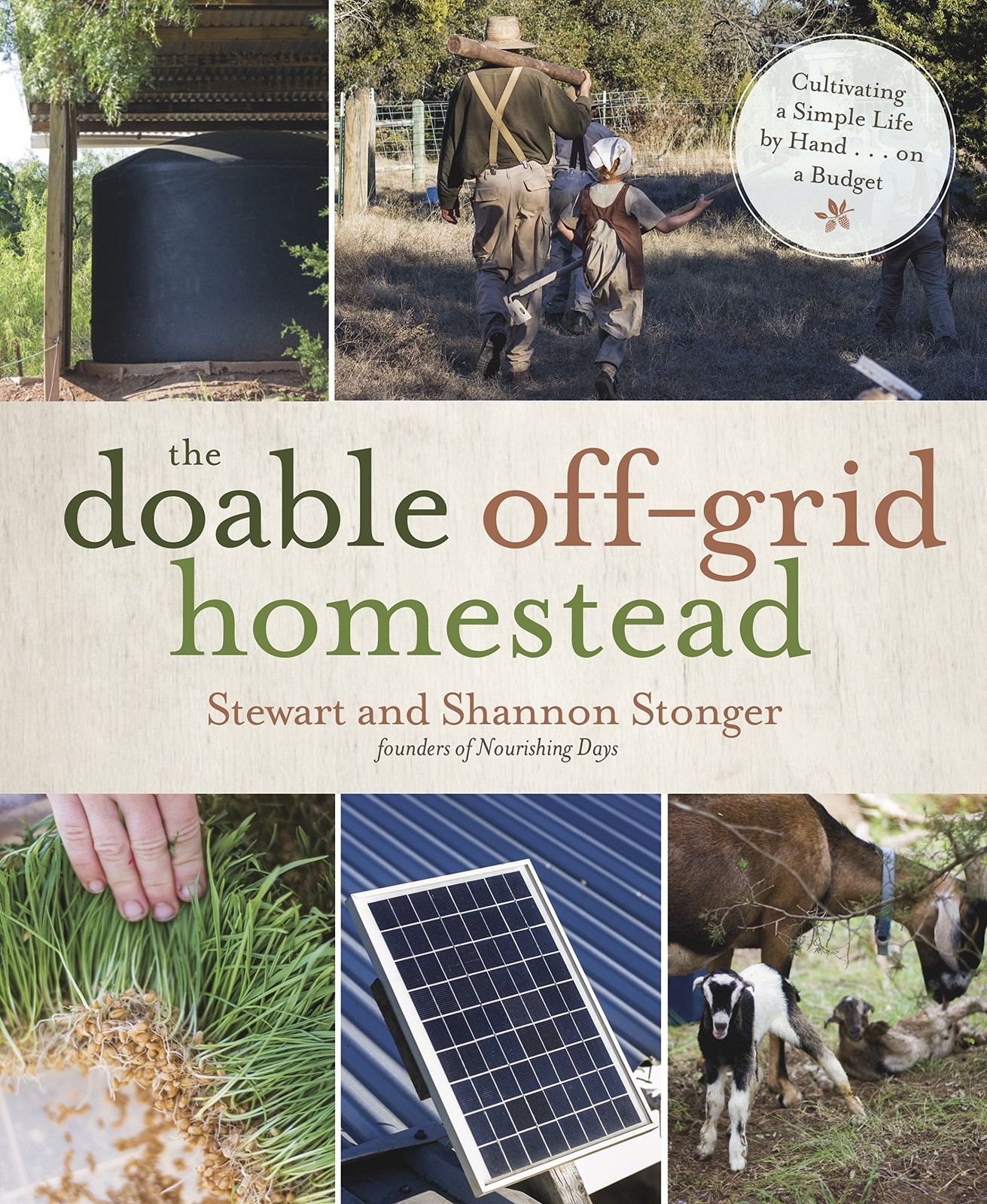 The Doable Off-Grid Homestead: Cultivating a Simple Life by Hand . . . on a …