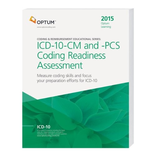ICD-10-CM AND -PCS CODING READINESS ASSESSMENT 2015 By Optum360