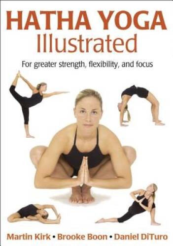 Hatha Yoga Illustrated – Paperback By Martin Kirk – GOOD