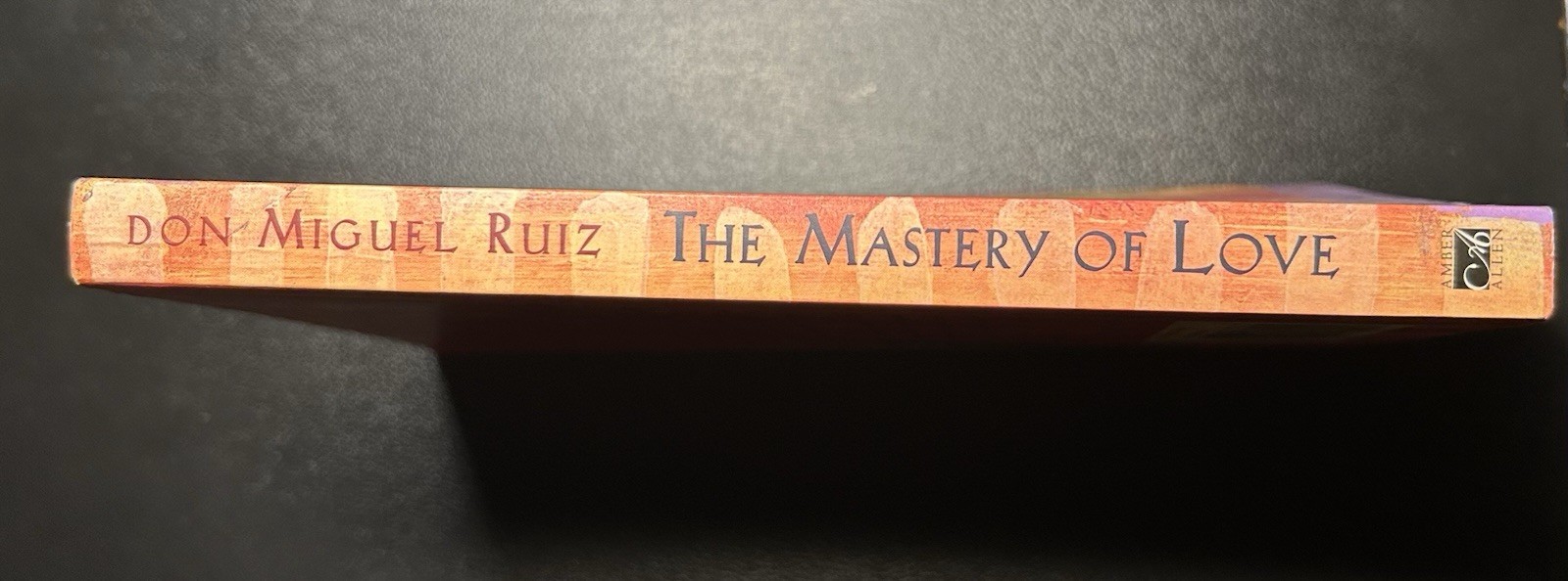 The Mastery of Love: A Practical Guide to the Art of Relation by Don Miguel Ruiz
