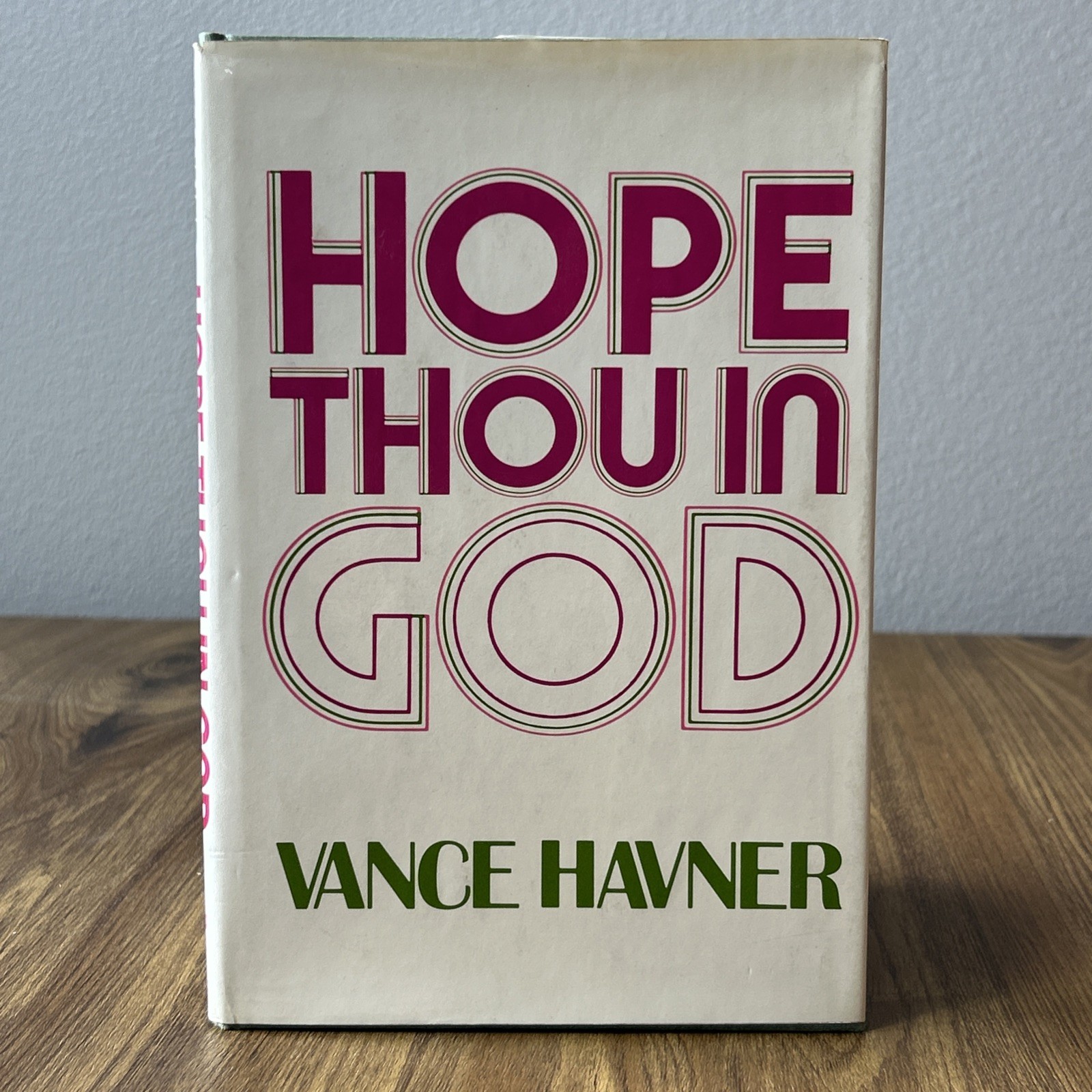Hope Thou in GOD by Vance Havner 1977 Vintage Christian Revell Hardcover Book