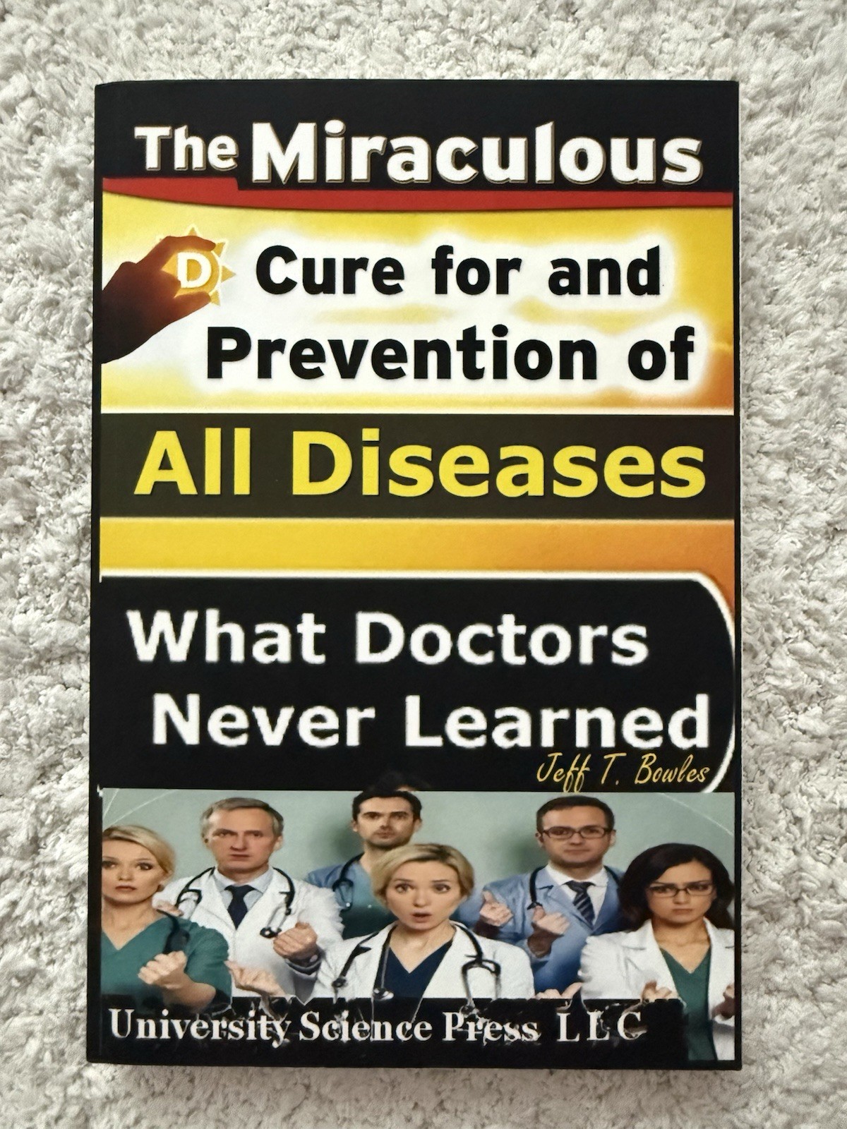 The Miraculous Cure for and Prevention of All Diseases by Jeff T. Bowles Paperb…