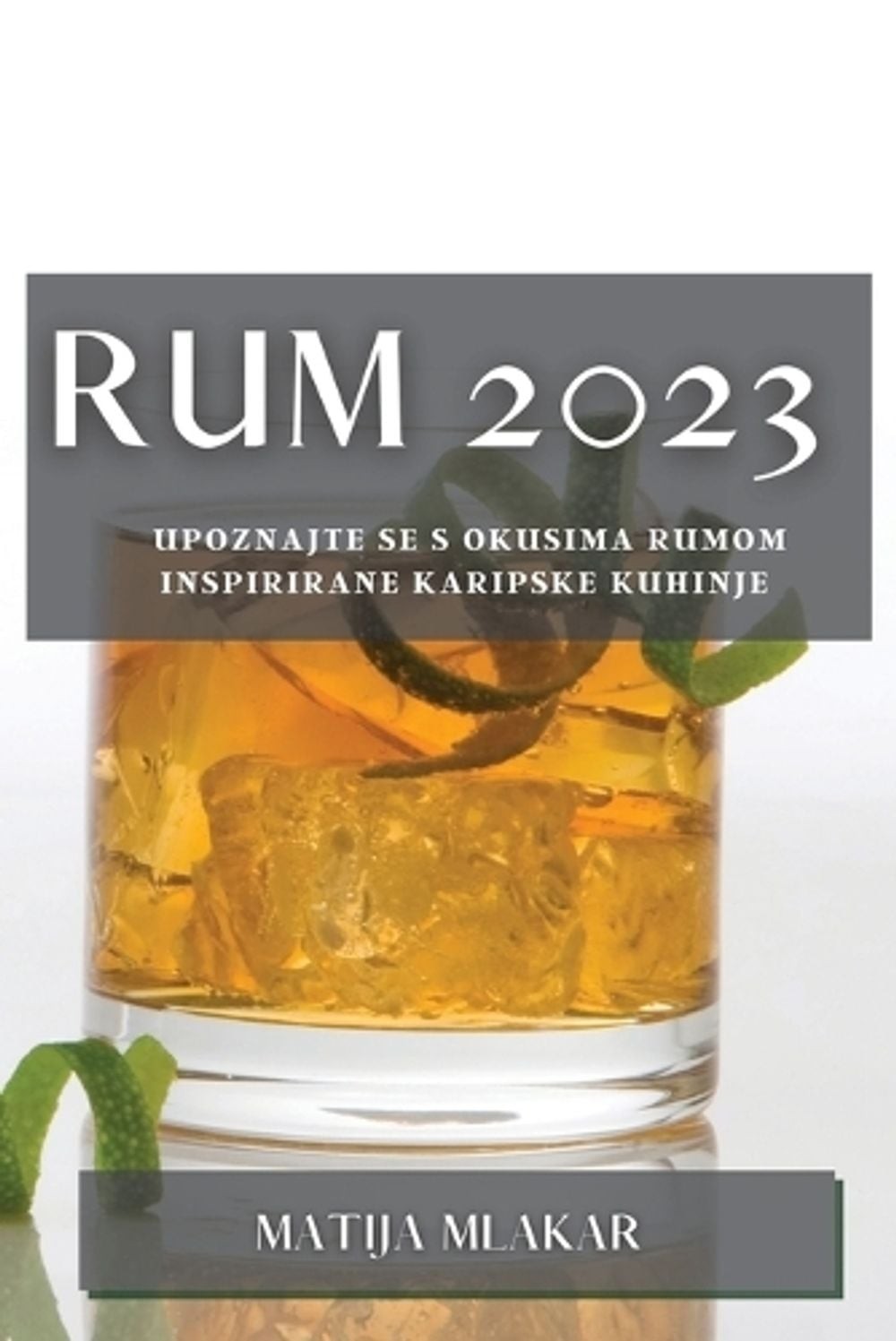 Rum 2023: Upoznajte se s okusima rumom inspirirane karipske kuhinje by Matija Ml
