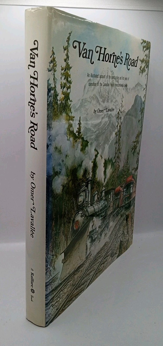 Van Horne’s Road Omer Lavallee HC DJ Canadian Pacific Railway History Railfare