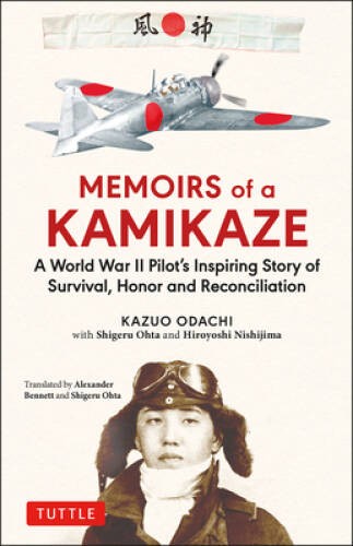 Memoirs of a Kamikaze: A World War II Pilot’s Inspiring Story of Survival – GOOD