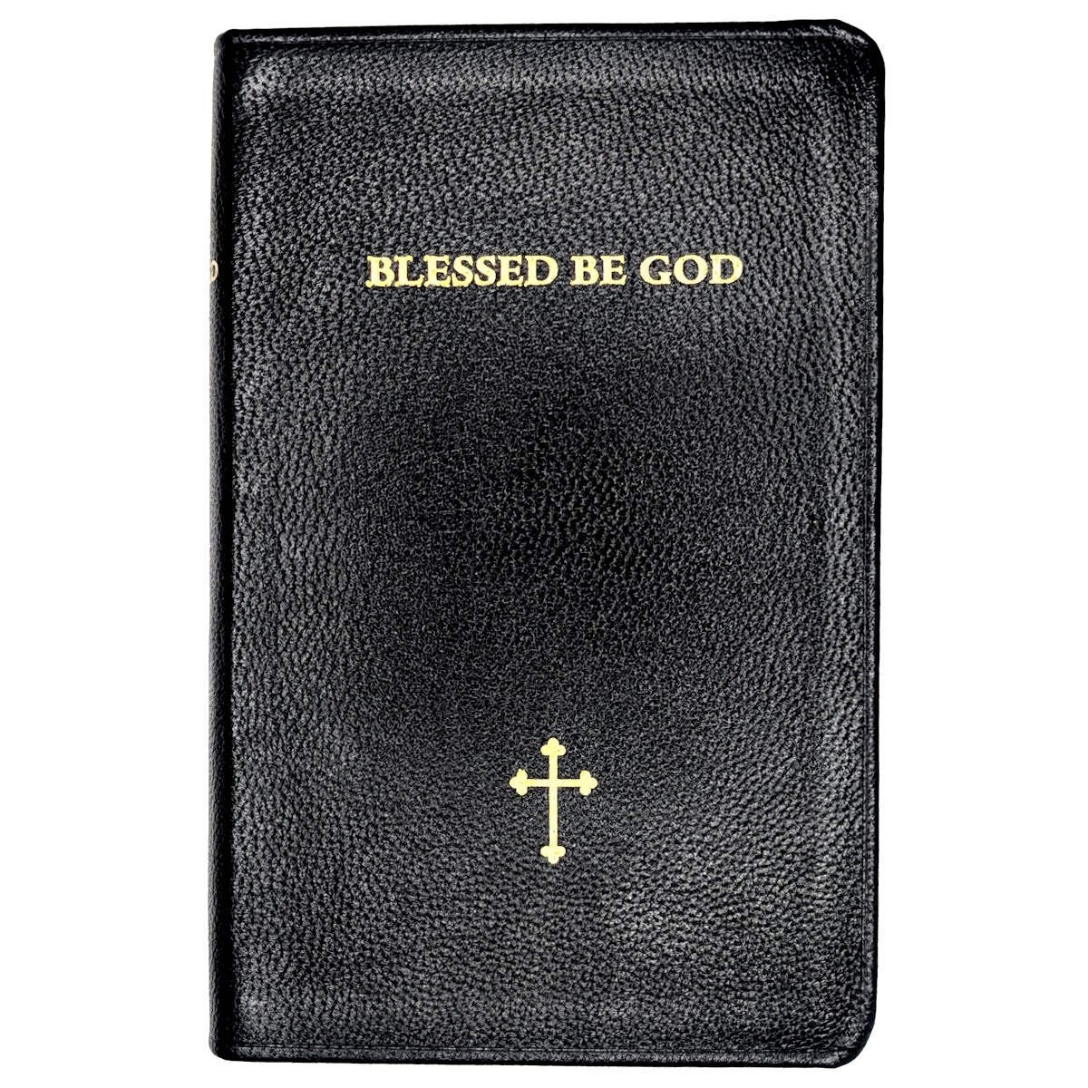 Blessed be God: The Complete Traditional Catholic Prayer Book (NEW)