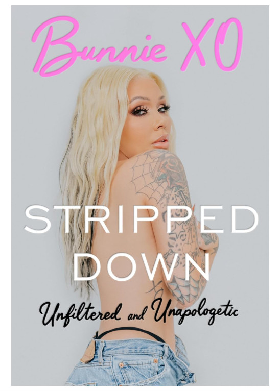 Stripped Down : Unfiltered and Unapologetic by Bunnie Bunnie Xo (2026,…