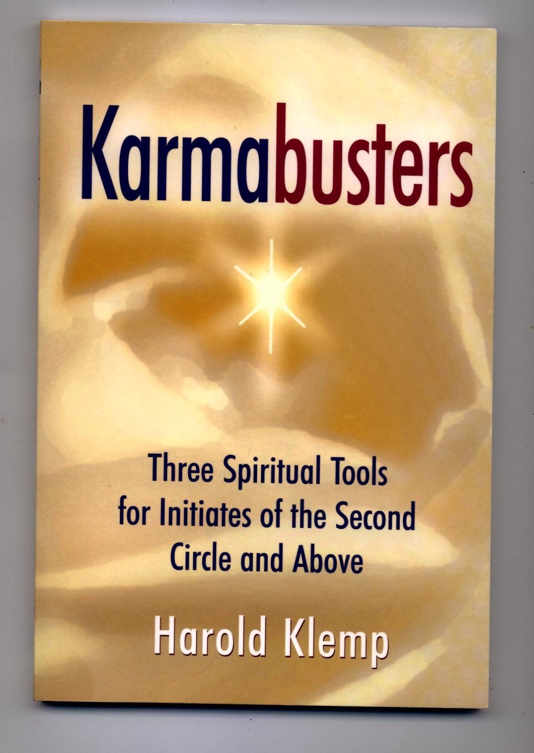 Karmabusters: Three Spiritual Tools for Initiates of the Second Circle and A…