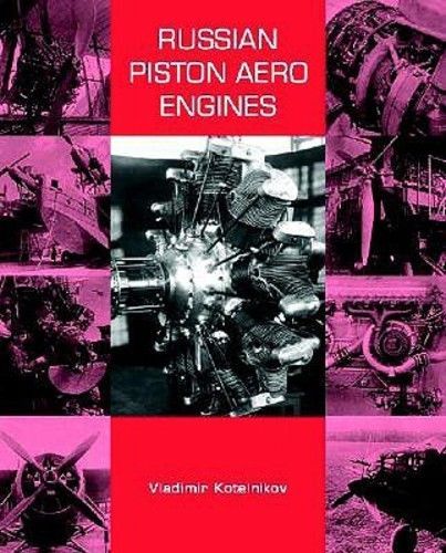 RUSSIAN PISTON AERO ENGINES 272 pages.
