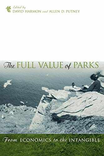 The Full Value of Parks: From – Paperback, by Harmon David; Putney – Acceptable