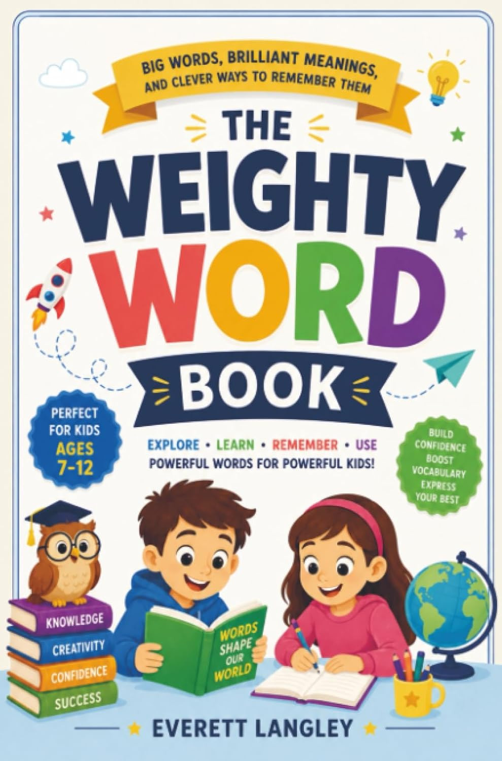 The Weighty Word Book: Big Words, Brilliant Meanings, and Clever Ways to Remembe
