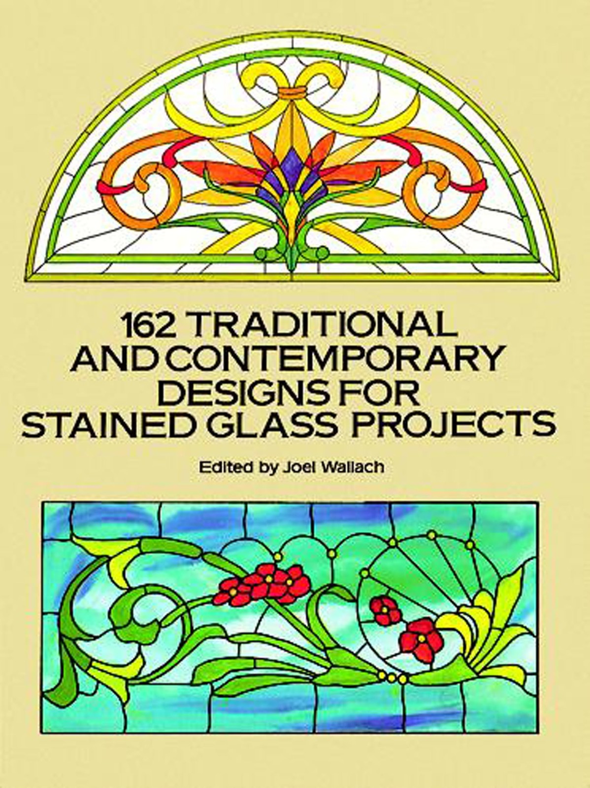 162 Traditional and Contemporary Designs for Stained Glass Projects (Dover C…