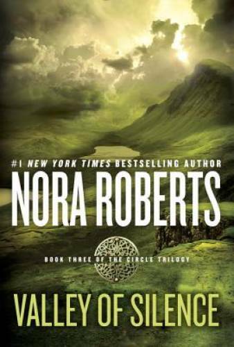 Valley of Silence (Circle Trilogy) – Paperback By Roberts, Nora – GOOD