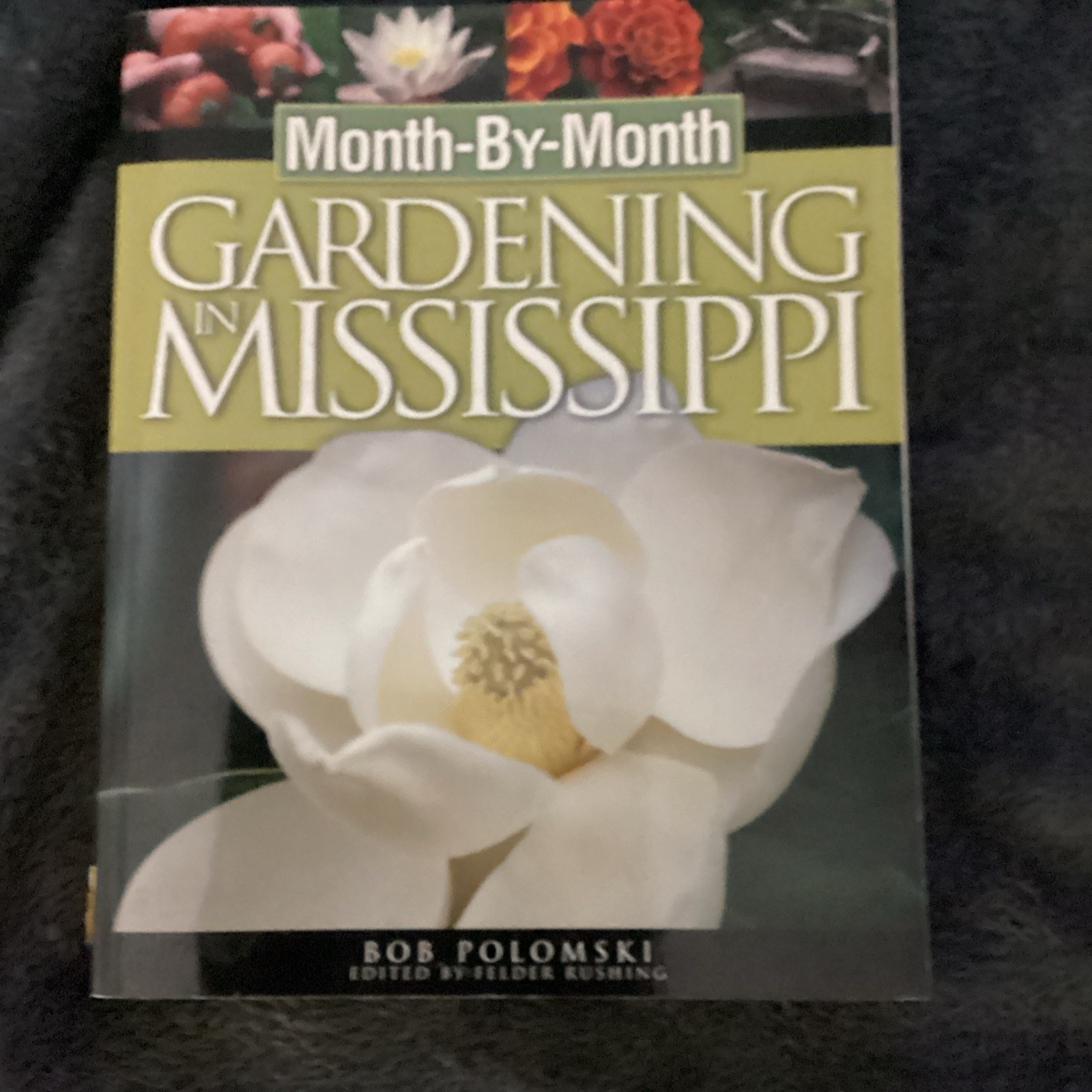Month-by-Month Gardening in Mississippi by Bob Polomski and Robert Polomski…