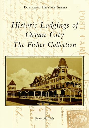 Historic Lodgings of Ocean City, Maryland, Postcard History Series, Paperback
