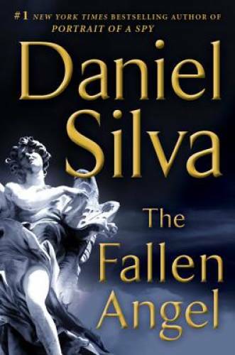 The Fallen Angel: A Novel (Gabriel Allon) – Hardcover By Silva, Daniel – GOOD