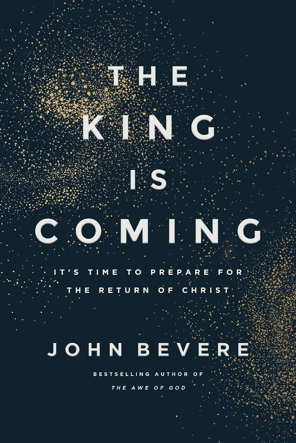 The King Is Coming: It’s Time to Prepare Paperback By John Bevere USA STOCK