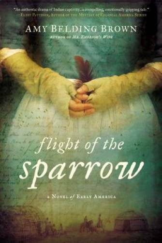 Flight of the Sparrow: A Novel of Early America – Paperback – GOOD