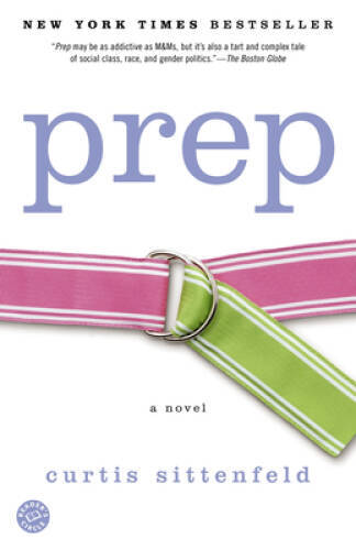 Prep: A Novel – Paperback By Sittenfeld, Curtis – GOOD
