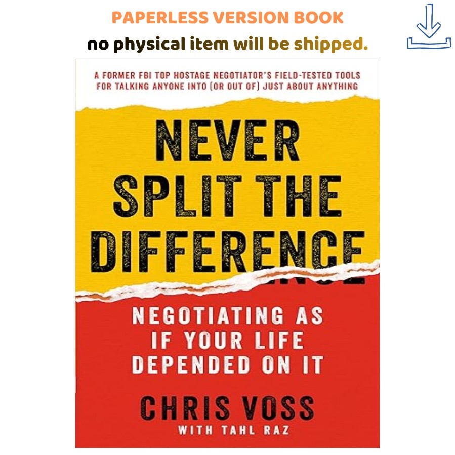 Never Split the Difference: Negotiating As I, Chris Voss 2016