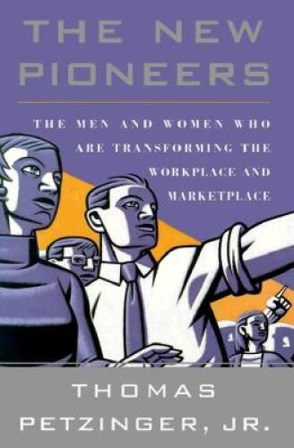 The New Pioneers: The Men and Women Who Are Transforming the Workplace an – GOOD