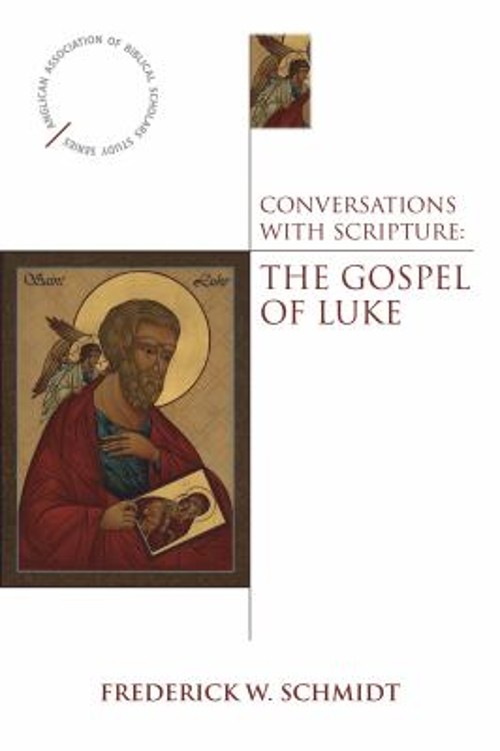 Conversations with Scripture : The Gospel of Luke Frederick W. Sc