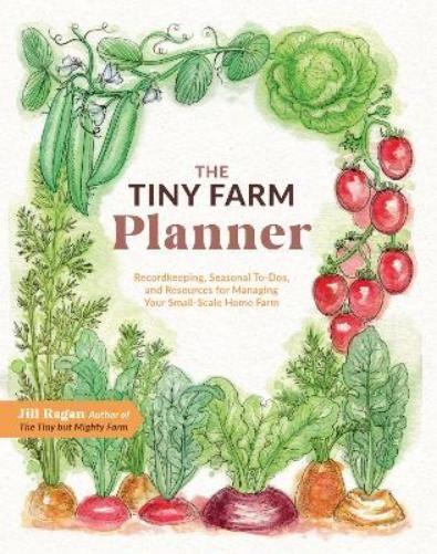Jill Ragan The Tiny Farm Planner (Paperback)